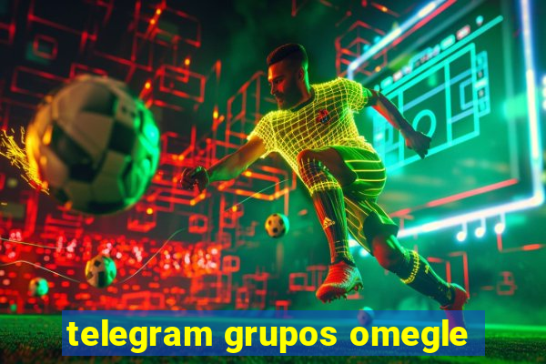 telegram grupos omegle